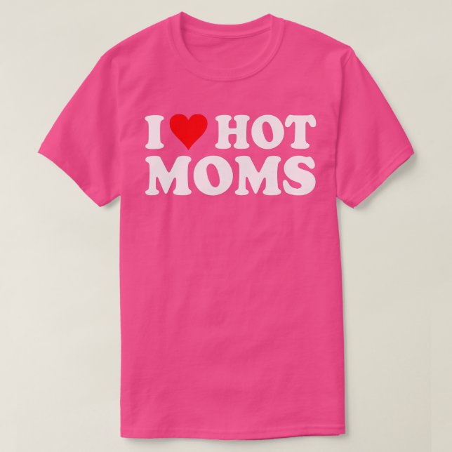 Camiseta Me encantan las mamás calientes. Corazón, mamás ca (Diseño del anverso)