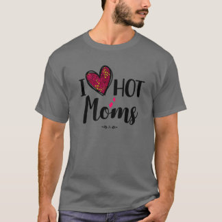 Camiseta Me encantan las mamás calientes, el día de la madr