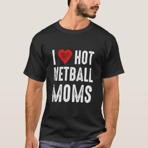 Camiseta Me encantan las mamás de Netball Caliente