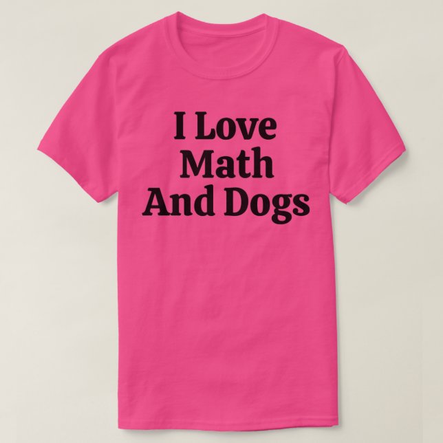 Camiseta Me Encantan Las Matemáticas Y Los Perros. (Diseño del anverso)