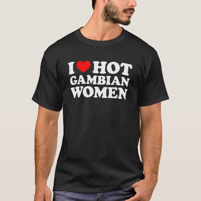 Camiseta Me encantan las mujeres gambianas calientes (Anverso)
