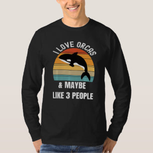 Camiseta Me encantan las orcas y tal vez 3 personas