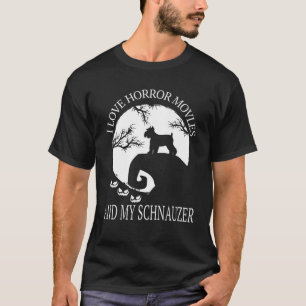 Camiseta Me Encantan Las Películas De Horror Y Mi Schnauzer