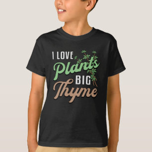 Camiseta Me encantan las plantas de jardinería Big Thyme Fu