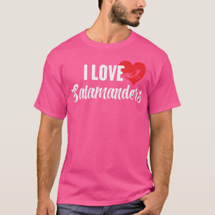Camiseta Me Encantan Las Salamandras Para Los Amantes De Lo