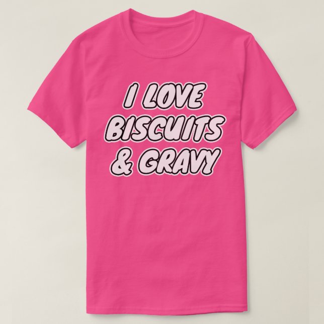 Camiseta Me Encantan Los Biscuits Y El Gravy 1 (Diseño del anverso)