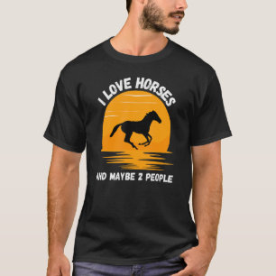 Camiseta Me encantan los caballos y tal vez dos personas