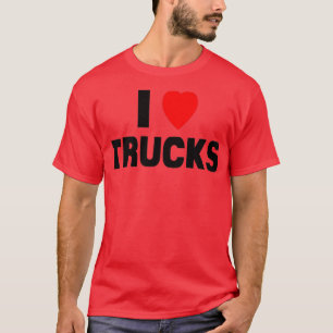 Camiseta Me encantan los camiones Graciosos Gag Gift Heart