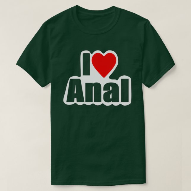 Camiseta Me encantan los diseños de Anal para ti (Diseño del anverso)