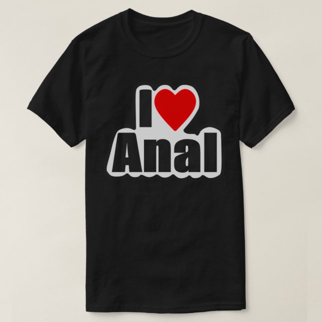 Camiseta Me encantan los diseños de Anal para ti (Diseño del anverso)