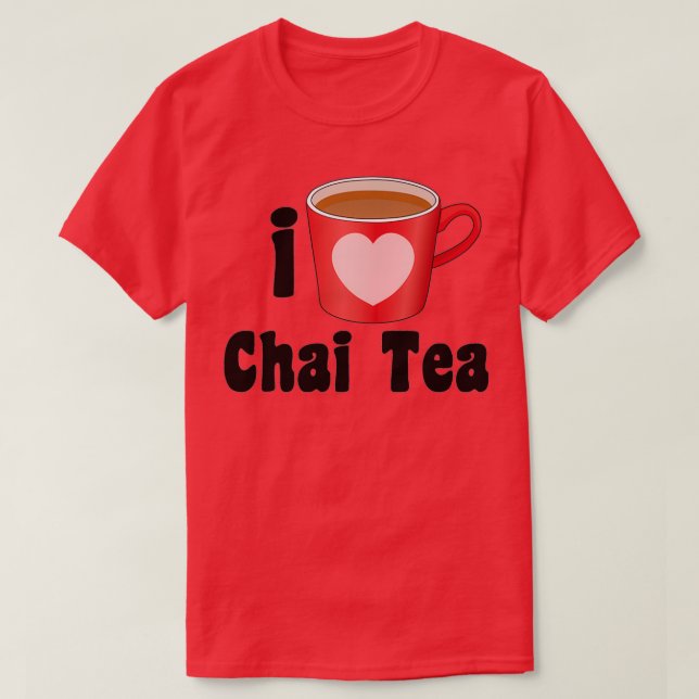 Camiseta Me encantan los diseños de té Chai para los amante (Diseño del anverso)