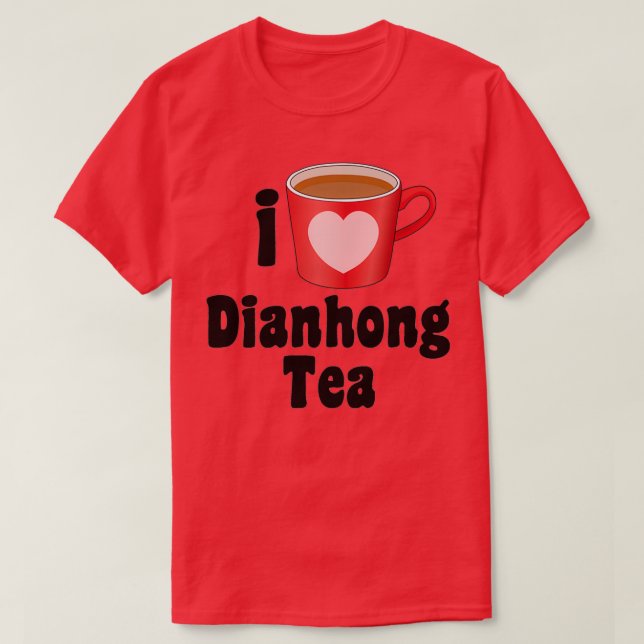 Camiseta Me encantan los diseños de té de Dianhong para los (Diseño del anverso)