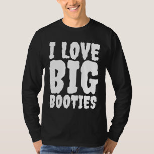 CAMISETA ME ENCANTAN LOS GRANDES BOOTIES BUTTS T-SHIRS