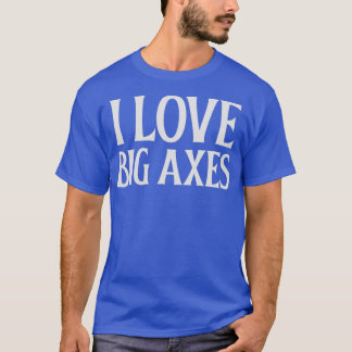 Camiseta Me encantan los grandes ejes 1
