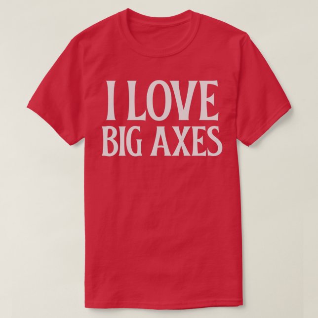 Camiseta Me encantan los grandes ejes 3 (Diseño del anverso)