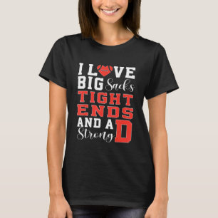 Camiseta Me Encantan Los Grandes Sacos Y Los Fines Fuertes 