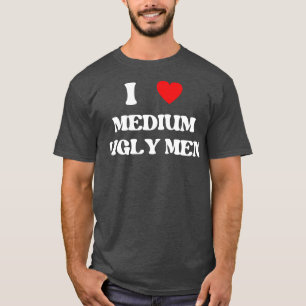 Camiseta me encantan los hombres feos medianos 1