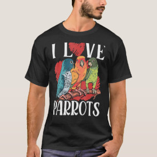 Camiseta Me encantan los loros Mascota Cute Parrot Animal