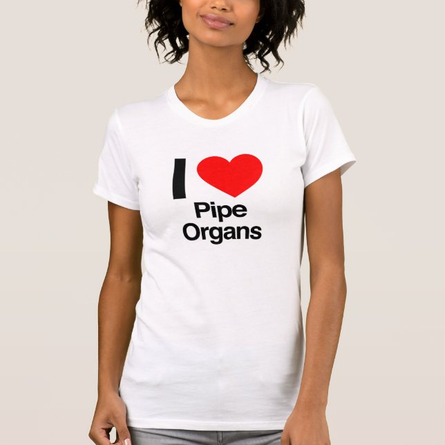 Camiseta me encantan los órganos de las tuberías (Anverso)