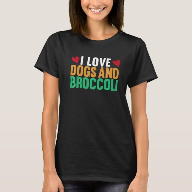 Camiseta Me Encantan Los Perros Y El Perro De Broccoli Vege (Anverso)