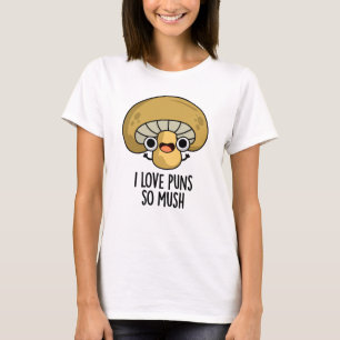 Camiseta Me Encantan Los Punteros Tan Mush Funny Mushroom P