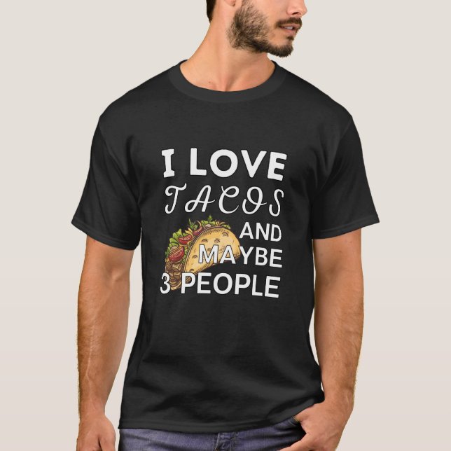 Camiseta Me Encantan Los Tacos Y Tal Vez 3 Personas, El Gra (Anverso)