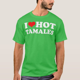 Camiseta Me encantan los tamales calientes, el corazón rojo
