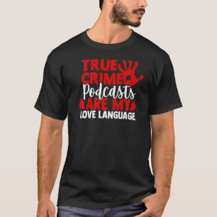 Camiseta Me Encantan Los Verdaderos Podcasts Criminales