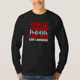 Camiseta Me Encantan Los Verdaderos Podcasts Criminales