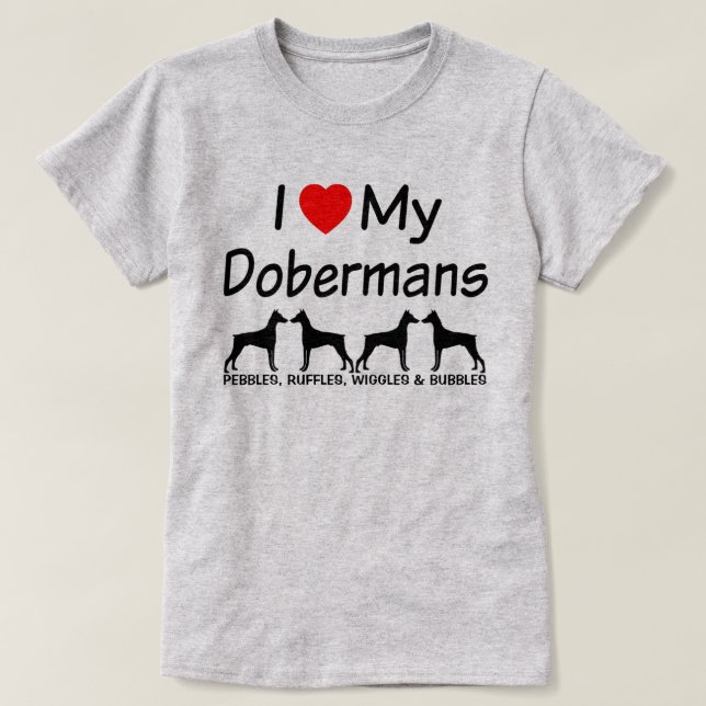 Camiseta Me encantan mis cuatro perros Doberman Pinscher (Diseño del anverso)