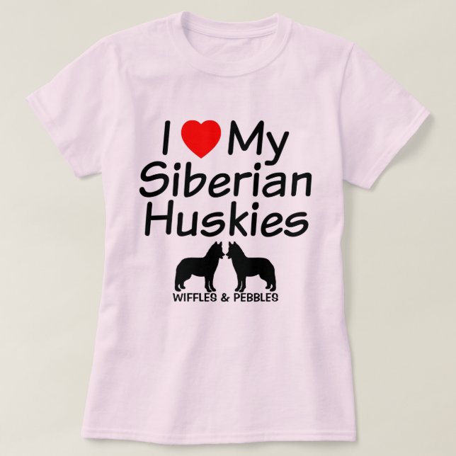 Camiseta Me encantan mis dos perros Husky siberianos (Diseño del anverso)