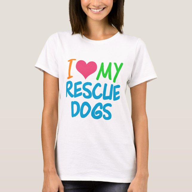 Camiseta Me encantan mis perros de rescate (Anverso)