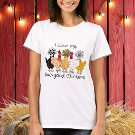 Camiseta ¡Me Encantan Mis Pollos De Patio Trasero!