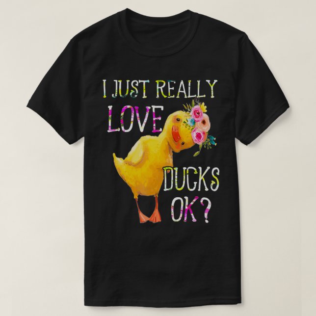 Camiseta Me Encantan Realmente Los Patos Ok Flores Duck Duc (Diseño del anverso)