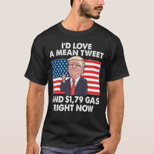 Camiseta Me Encantaría Un Tuit Malo Y 1.79 Gas En Este Mome