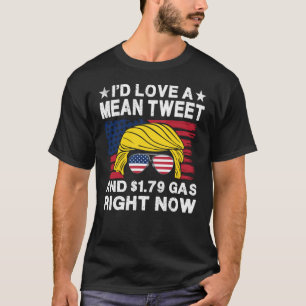 Camiseta Me encantaría un tuit medio y $1.79 de gas en est