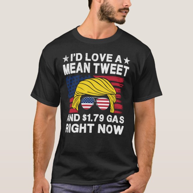 Camiseta Me encantaría un tuit medio y un gas de $1.79 en e (Anverso)