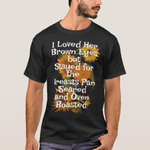 Camiseta Me encantaron sus ojos marrones senos al horno 204