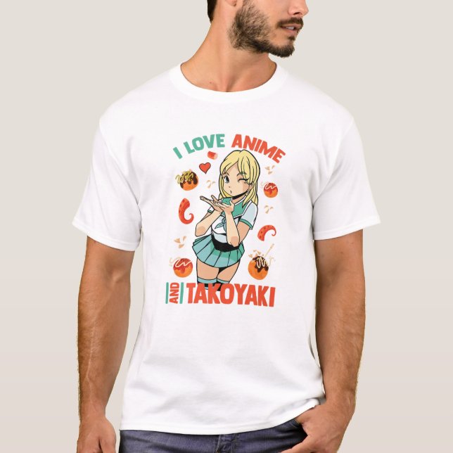 Camiseta Me Encanto Anime Y Takoyaki - Cute Kawaii - Manga  (Anverso)