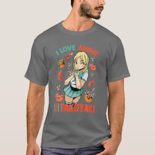 Camiseta Me Encanto Anime Y Takoyaki - Cute Kawaii - Manga 