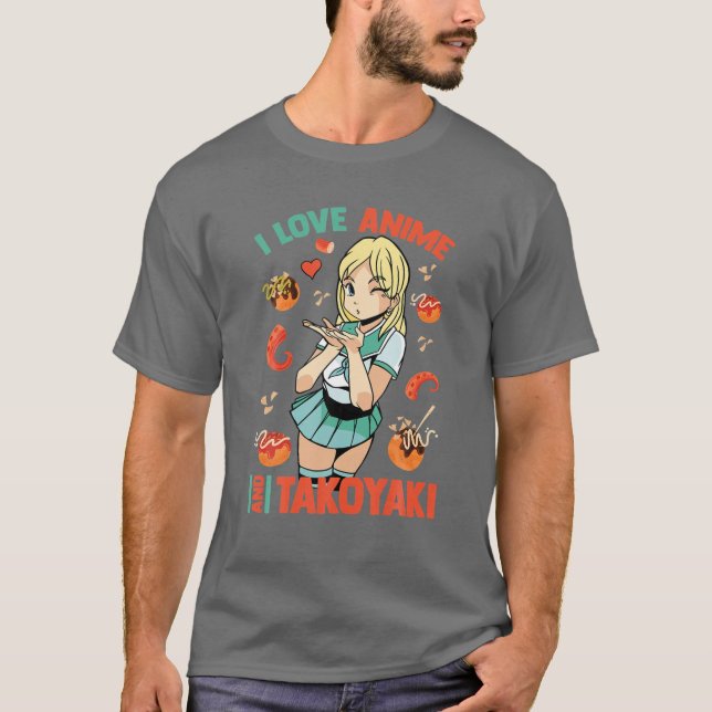 Camiseta Me Encanto Anime Y Takoyaki - Cute Kawaii - Manga  (Anverso)