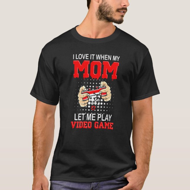 Camiseta Me Encanto Cuando Mi Mamá Me Deja Jugar A Videojue (Anverso)