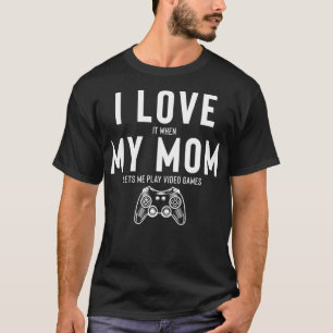 Camiseta Me Encanto Cuando Mi Mamá Me Permite Jugar A Video