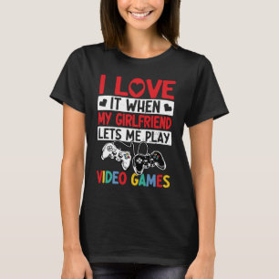 Camiseta Me Encanto Cuando Mi Novia Me Deja Jugar A Video G