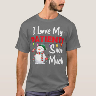 Camiseta Me Encanto De Que Mis Pacientes Nieven Mucho Candy