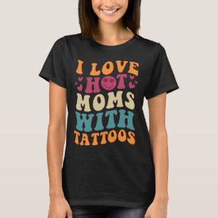 Camiseta Me Encanto Las Madres Calientes Con Tattoos Groovy