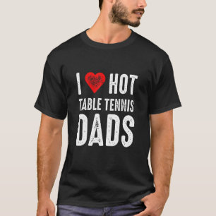 Camiseta Me Encanto Las Padres De Tenis De Mesa Caliente