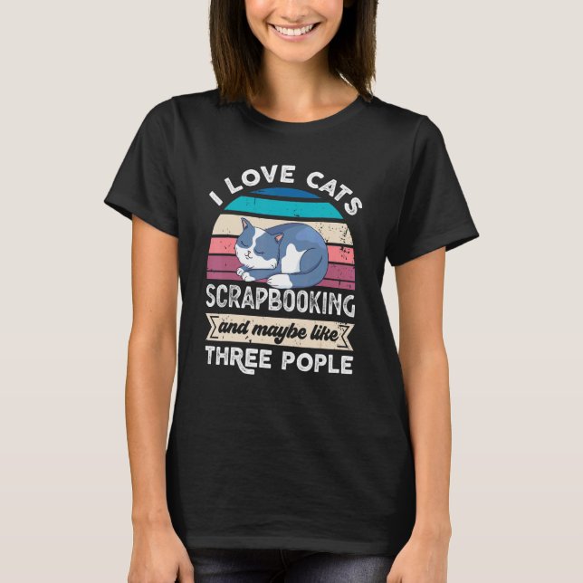 Camiseta Me Encanto Los Gatos Scrapbooking Y Como Tres Pers (Anverso)