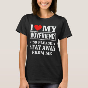 Camiseta Me Encanto Mi Novio Así Que Por Favor Permanezca 