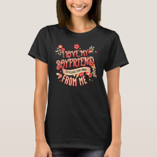 Camiseta Me Encanto Mi Novio Así Que Por Favor Permanezca A
